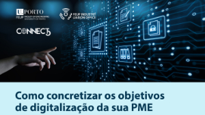 FEUP acolheu a jornada “Como concretizar os objetivos de digitalização da sua PME”